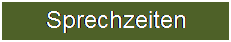 Textfeld: Sprechzeiten
Bereitschaft
