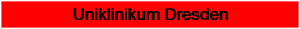 Textfeld: Uniklinikum Dresden